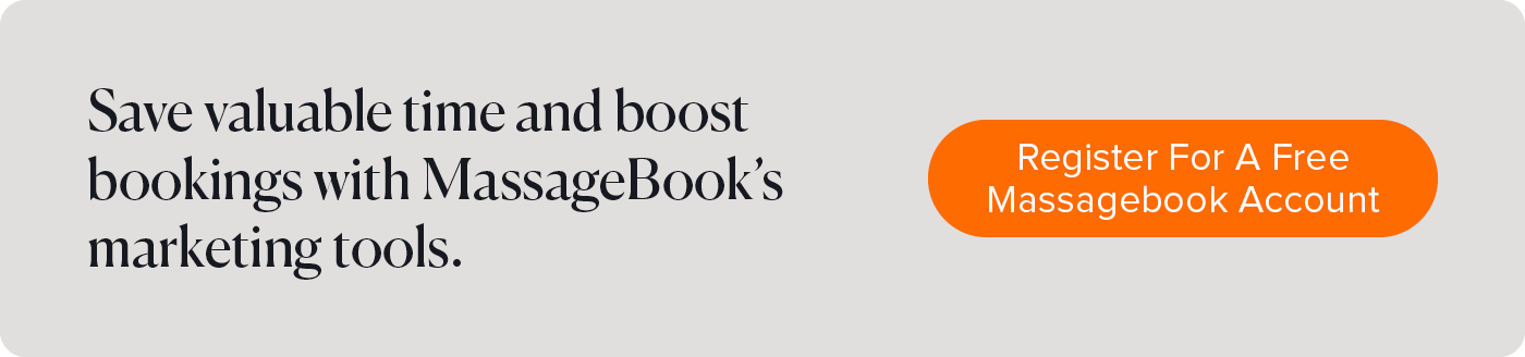 Save valuable time and boost bookings with MassageBook’s marketing tools. Register for a free MassageBook account.