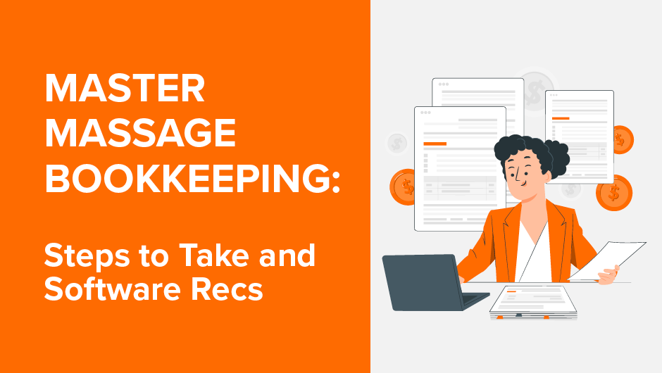Massage Bookkeeping: Steps to Take and Software Recs